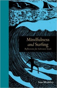 Mindfulness and surfing by Sam BleakleyMindfulness and surfing by Sam Bleakley